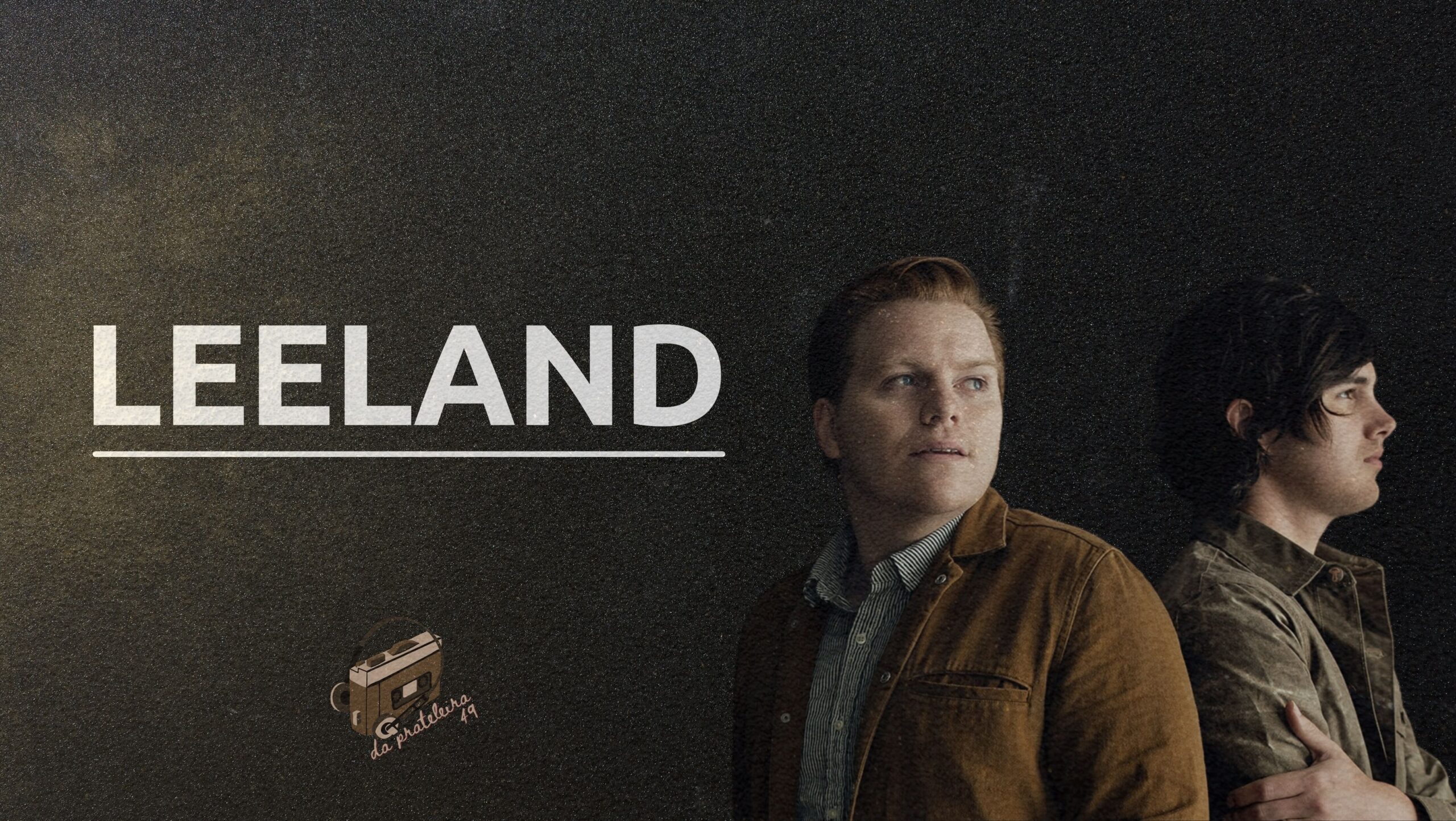 Fundo preto. Na frente o título do episódio, como o nome da banda "Leeland" em branco. Do aldo direito a foto de dois rapazes, membros da banda.