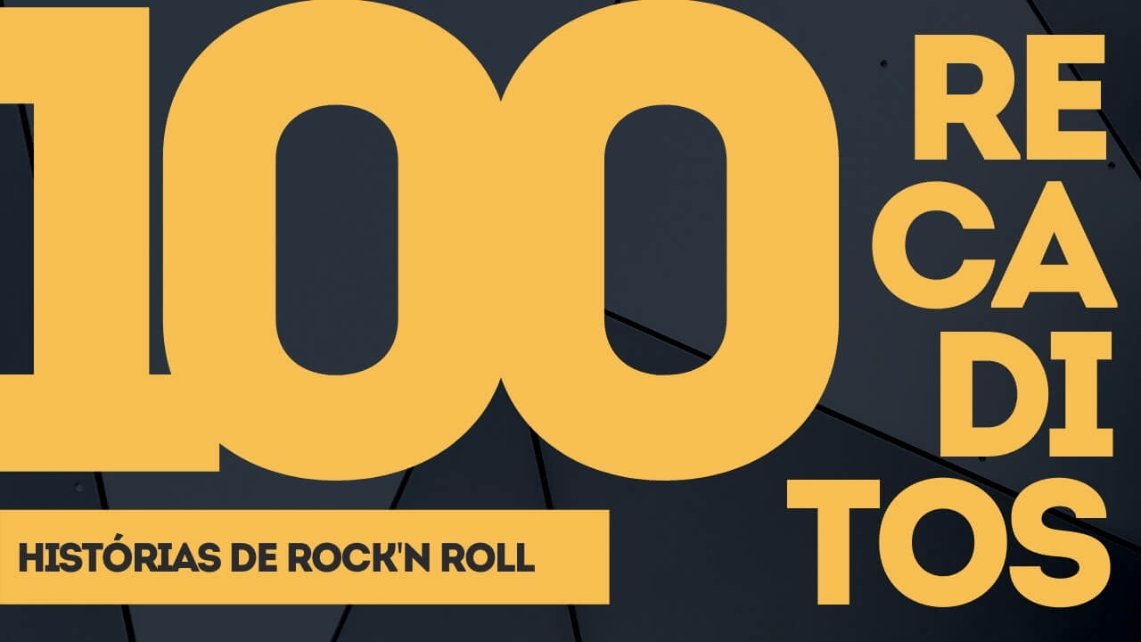 Fundo preto. Letreiro com o número 100 na cor amarela, além do nome do podcast (Recaditos) e o título do episódio "Histórias de Rock'n Roll" também em amarelo.