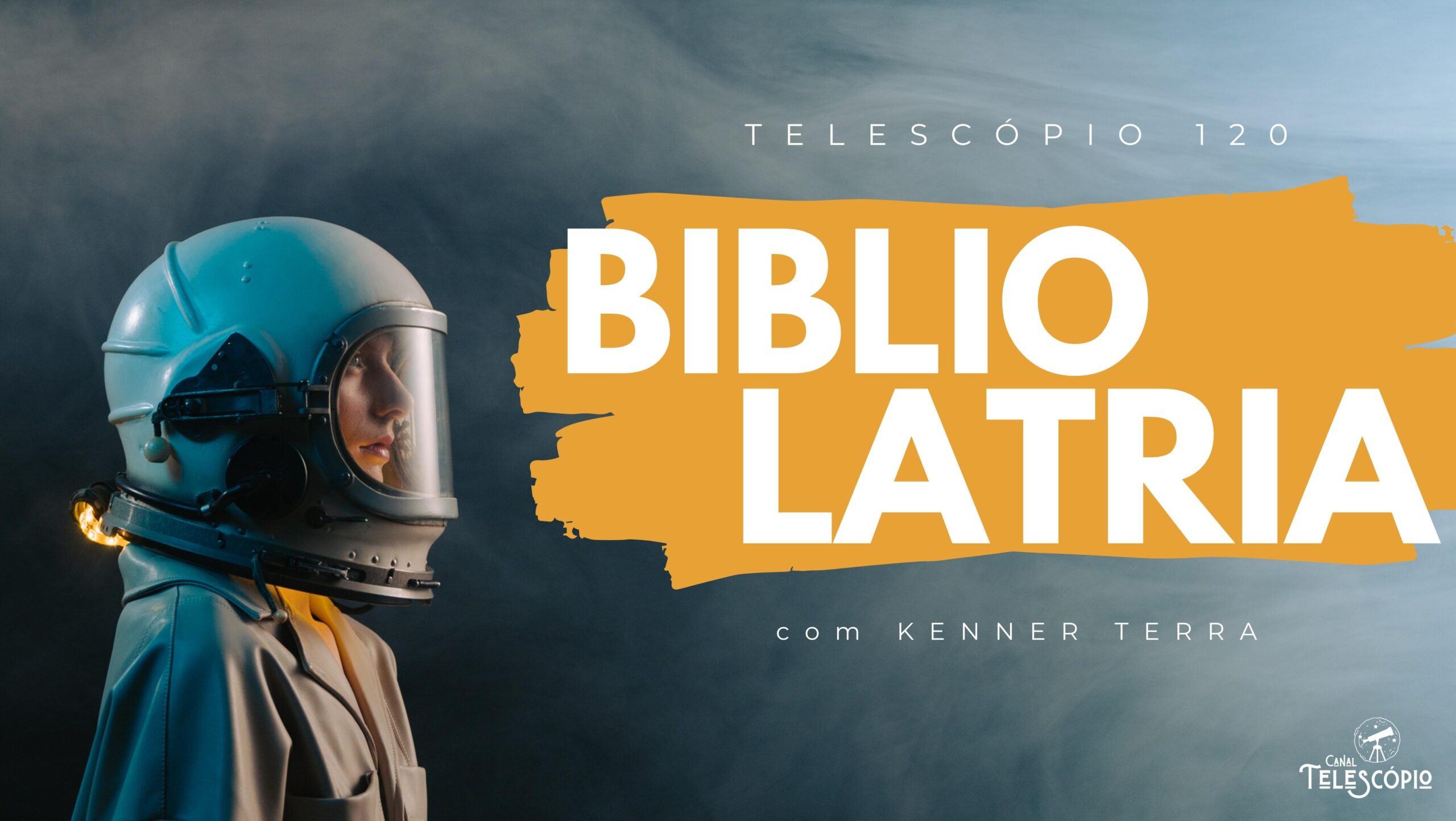 Imagem de fundo de um astronauta de lado, olhando pra frente de forma fixa. Na frente, letreiro com o título do programa: "Bibliolatria" com Kenner Terra.