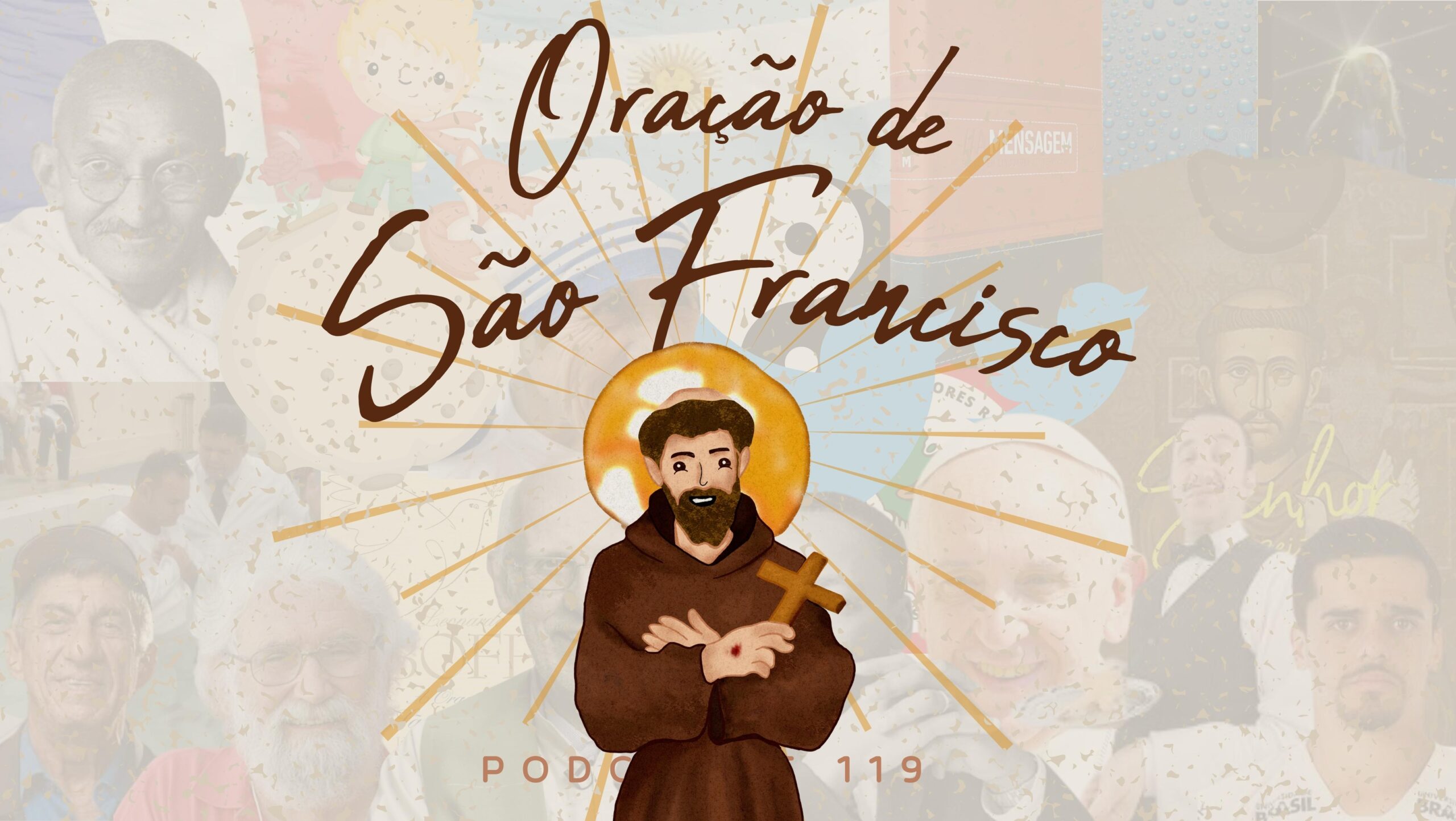 Fundo branco. Na frente o título do episódio "Oração de São Francisco" em marrom. No centro, ilustração de São Francisco. Atrás o número do episódio "119".