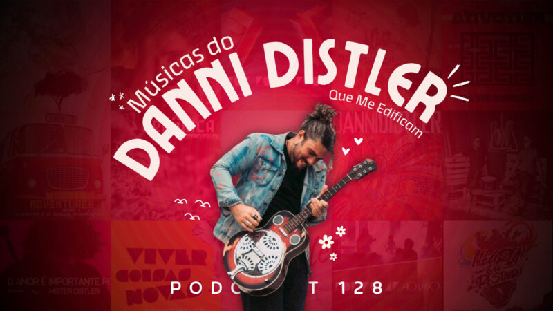 Fundo vermelho. Na frente, o músico Danni Distler tocando guitarra. Letreiro "Músicas do Danni Distler Que Me Edificam" na cor branca.