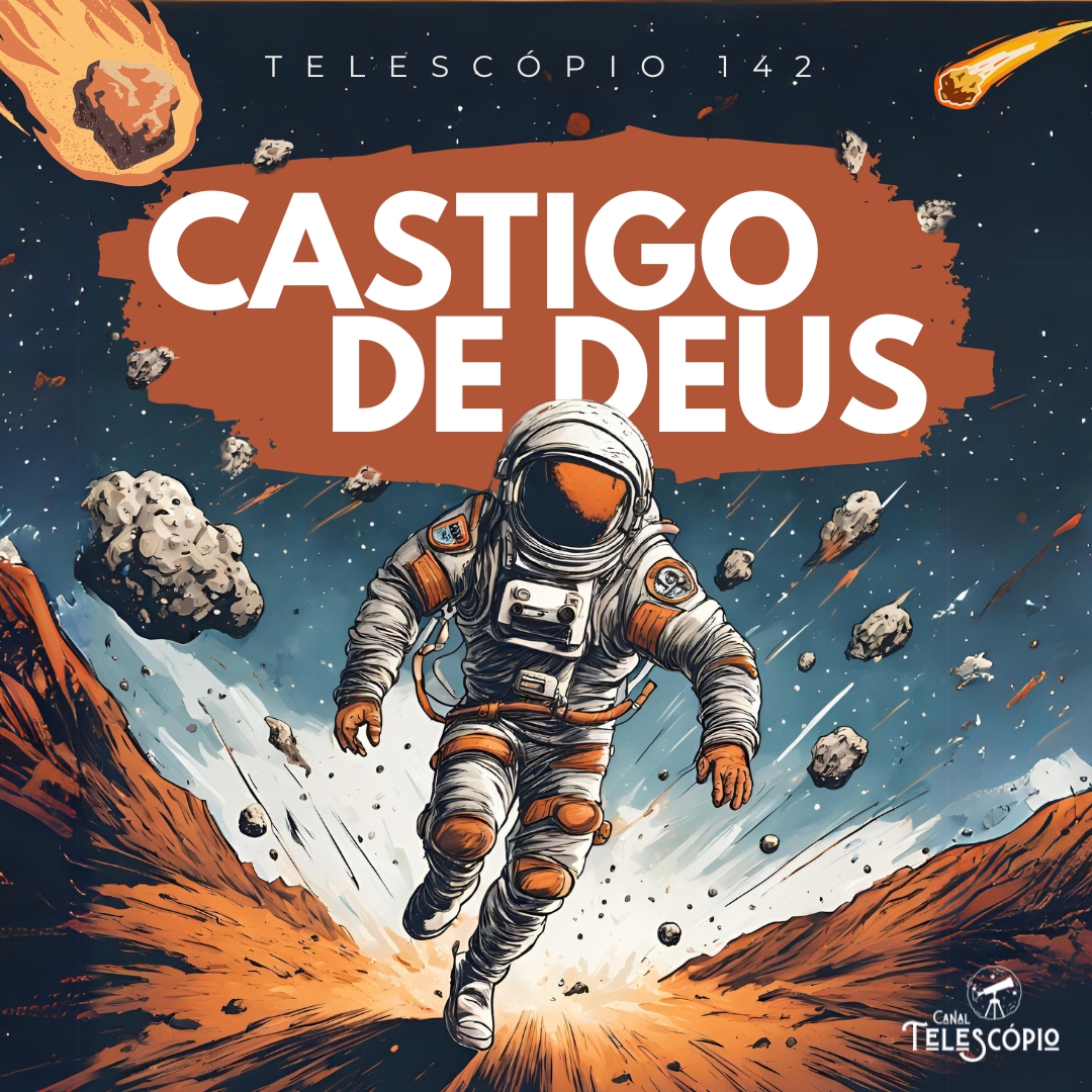 Castigo de Deus | Telescópio 142