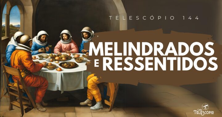 Imagem de astronautas com roupas coloridas sentados ao redor de uma mesa. Na frente, letreiro com o título do programa: "Melindrados e Ressentidos".