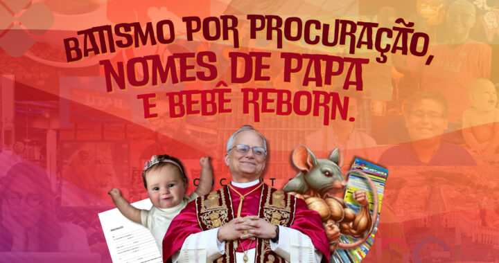 Plano de fundo em tons de laranja. Na frente o letreiro "Batismo por procuração, nomes de Papa e Bebê Reborn". Abaixo o letreiro "Podcrent 140" e imagem do Papa Leão XIV, um bebê reborn, uma procuração, cartões telefônicos e um rato musculoso.