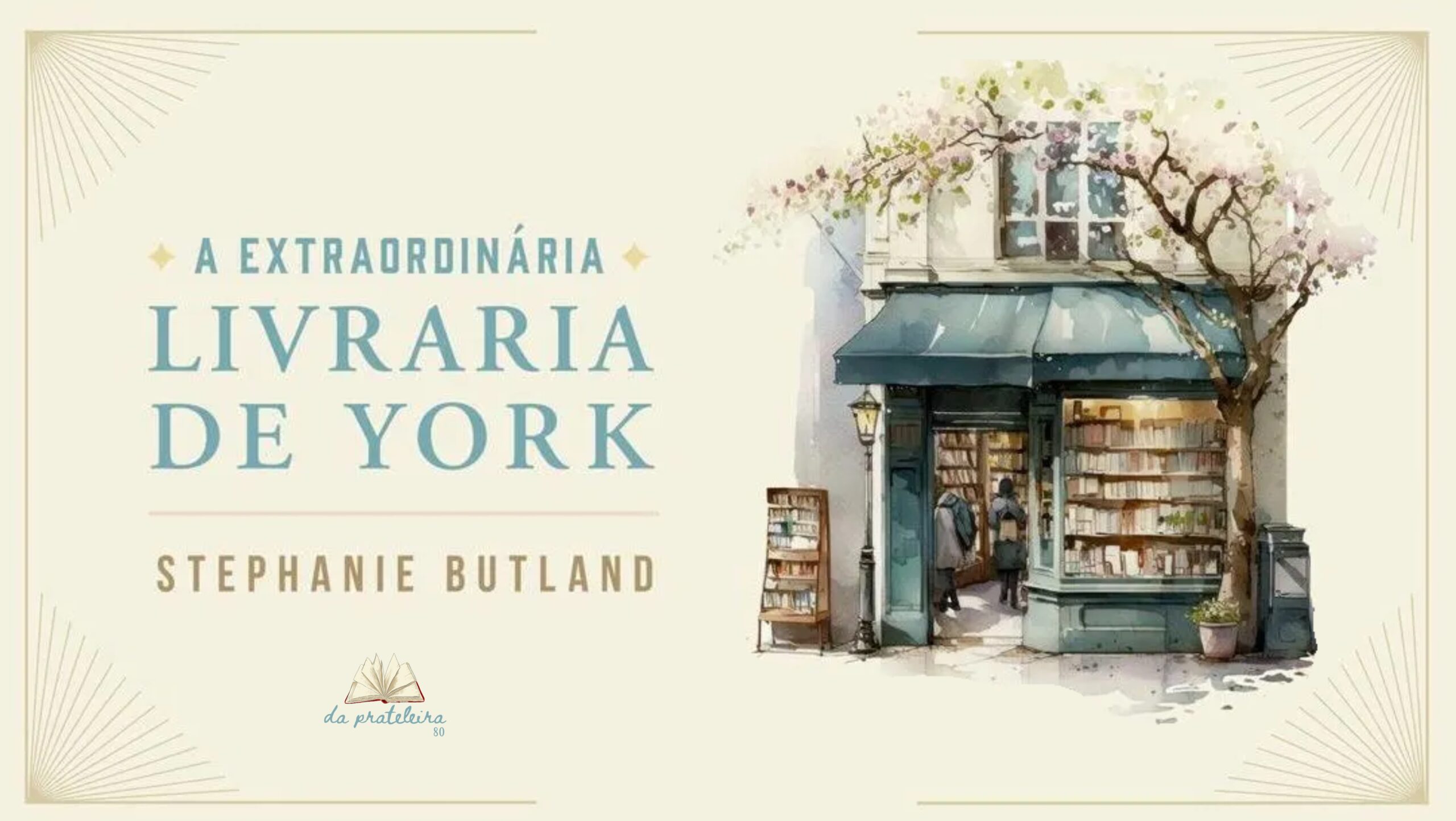 Capa do livro onde há ilustração em aquarela da fachada de uma biblioteca de rua. Na frente o título do episódio "A Extraordinária Livraria de York".