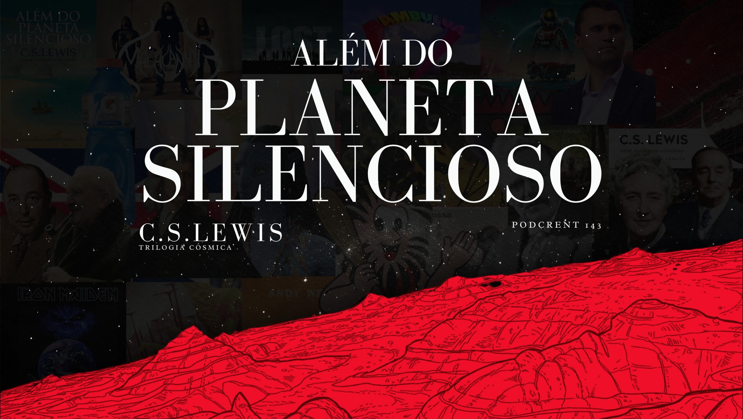Plano de fundo de céu escuro, com escuro com estrelas . Na frente o letreiro "Além do Planeta Silencioso". Abaixo o letreiro "Podcrent 143" e imagem da superfície de uma planeta vermeho.