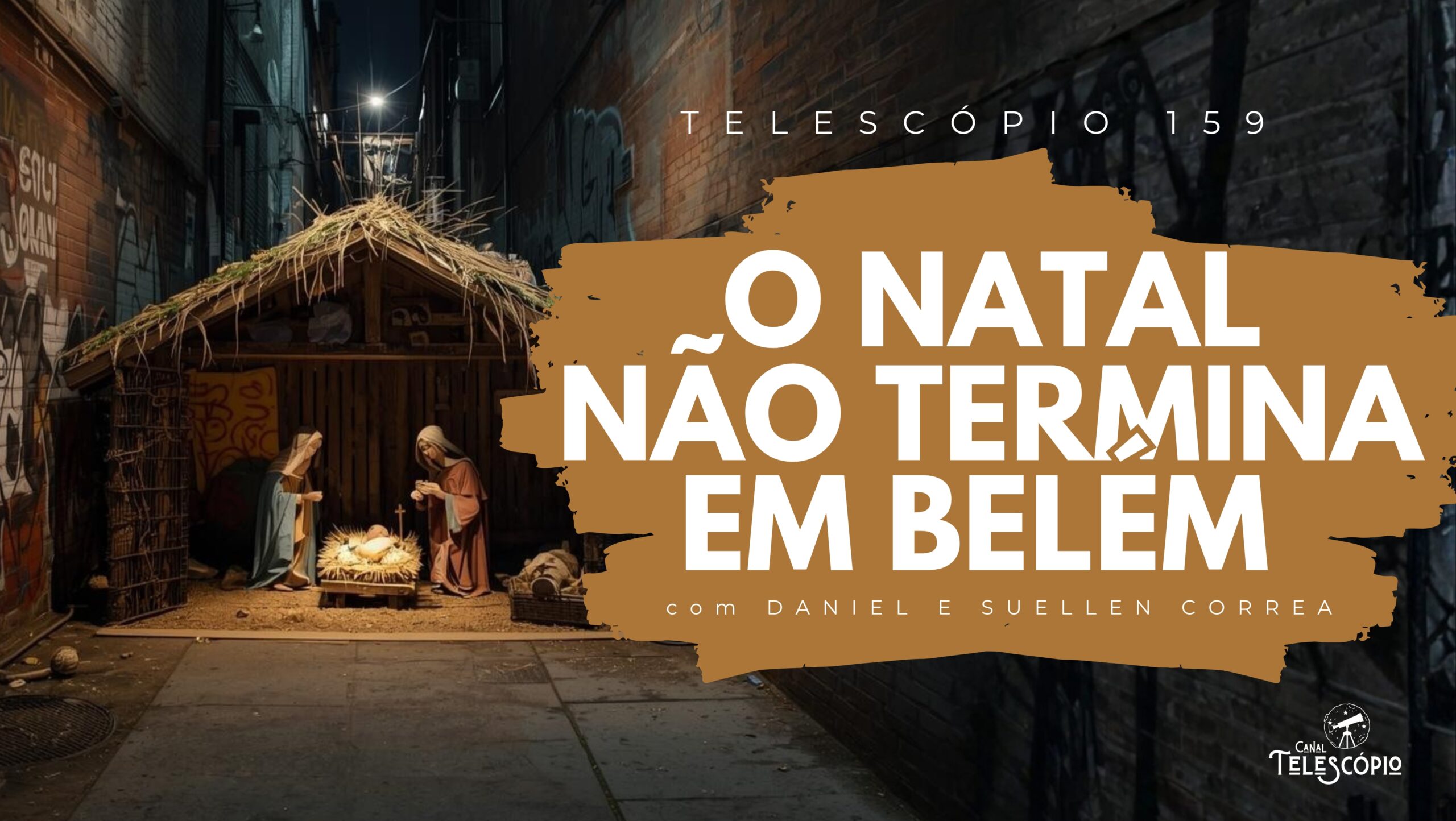 Imagem de um presépio montado em um beco de uma grande cidade. Na frente, título do episódio "O Natal não termina em Belém" e a legenda "Telescópio 159".