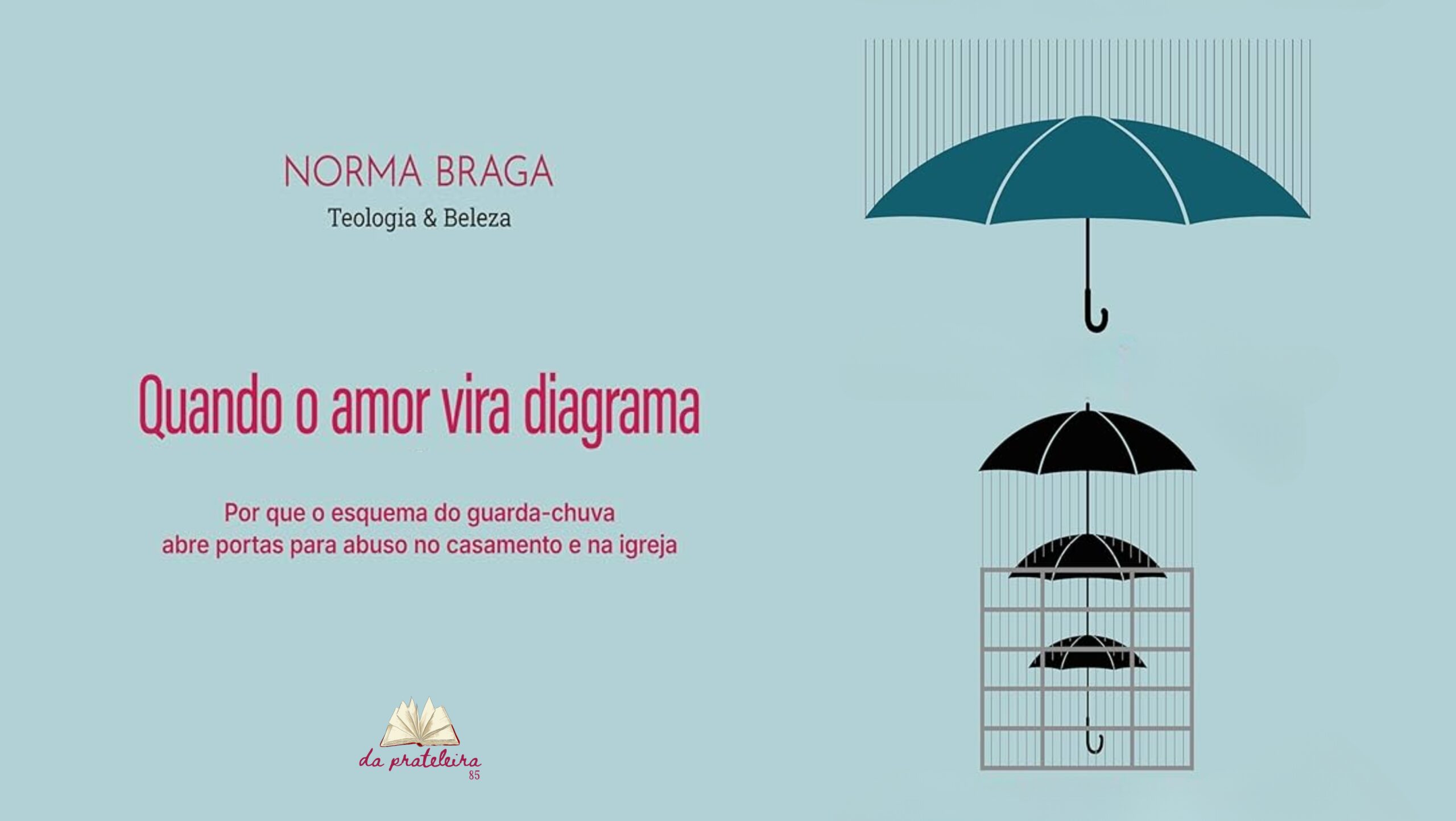 Capa do livro com ilustração de quatro guarda-chuvas, um abaixo do outro. Na frente o título do episódio "Quando o amor vira diagrama".