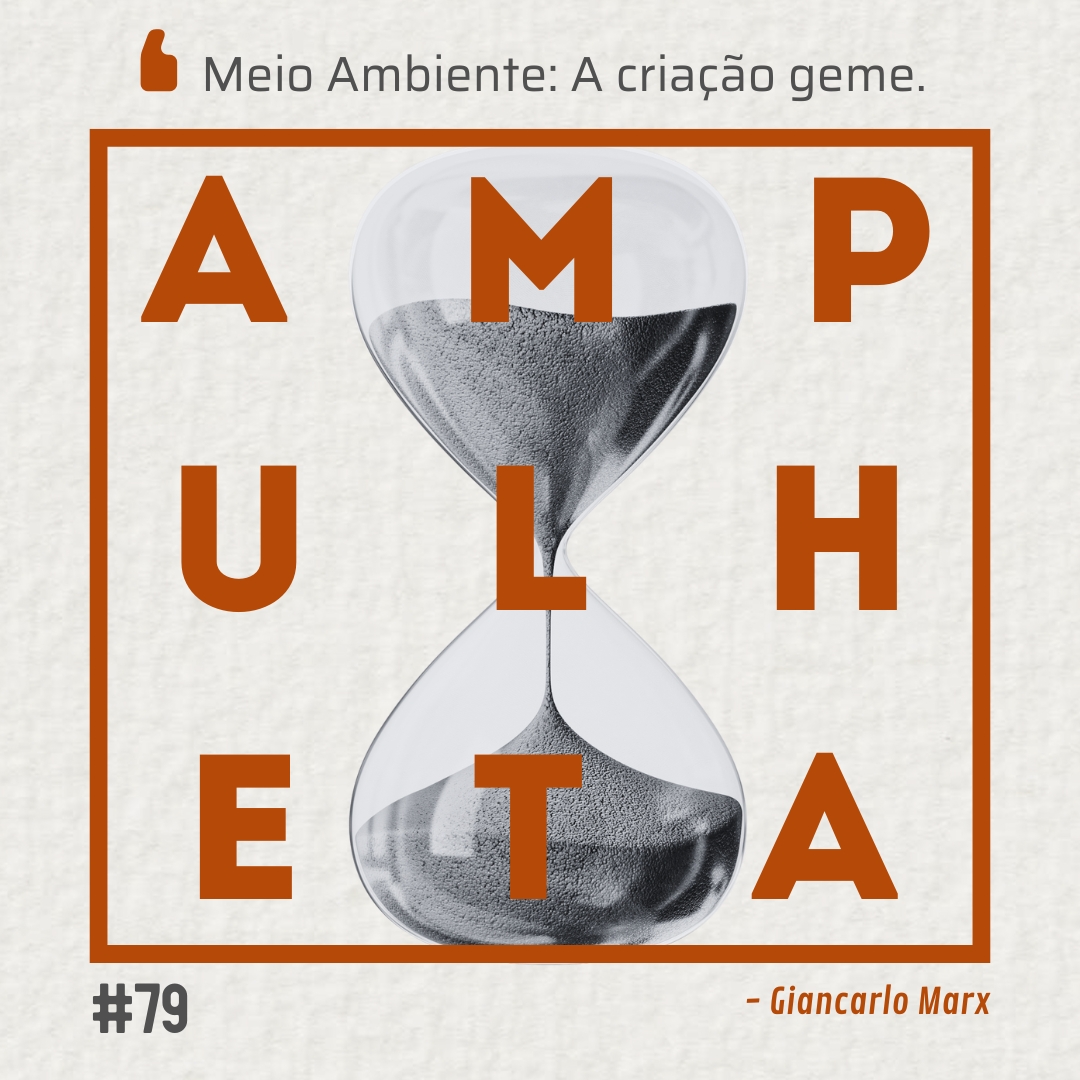 Meio Ambiente: A criação geme | Ampulheta 79 episode artwork