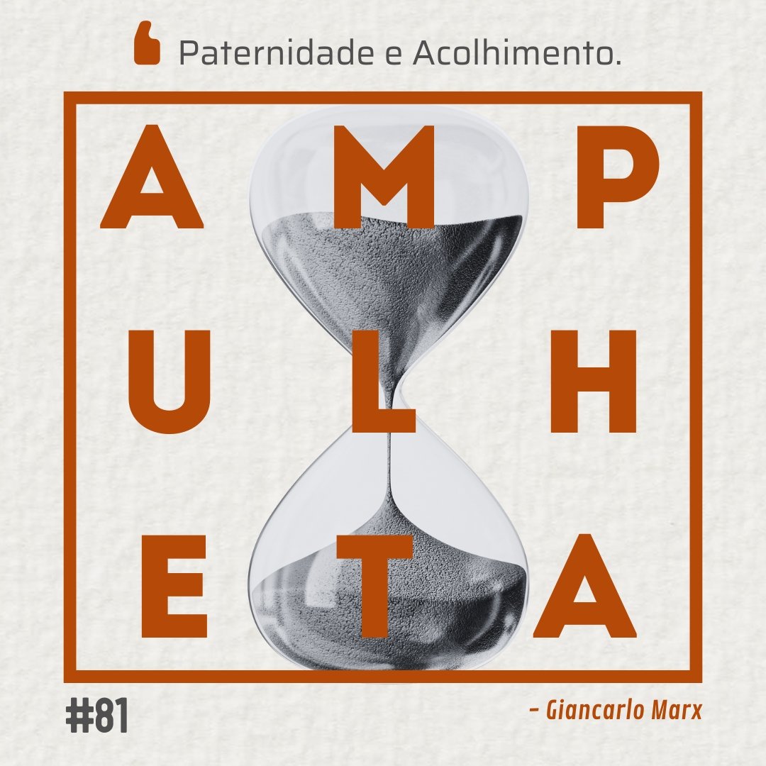 Paternidade e Acolhimento | Ampulheta 81 episode artwork